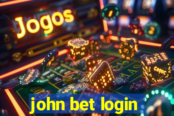 john bet login